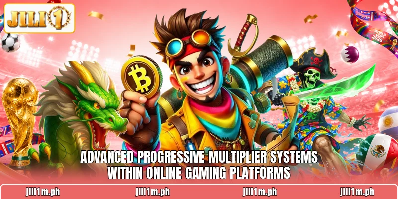Advanced progressive multiplier systems within online gaming platforms Advanced progressive multiplier systems within online gaming platforms