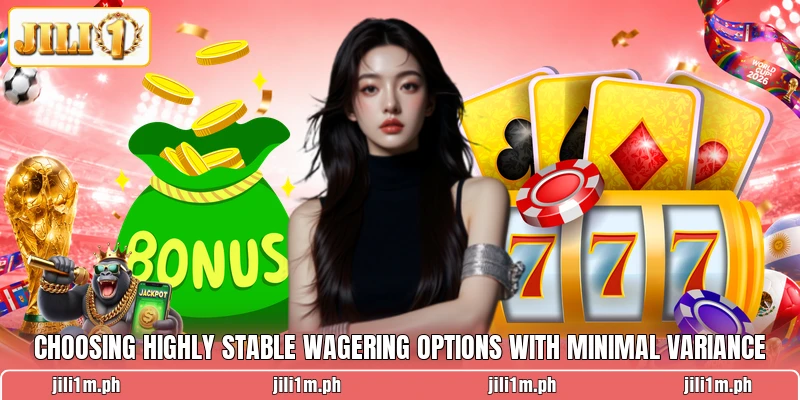 Choosing highly stable wagering options with minimal variance