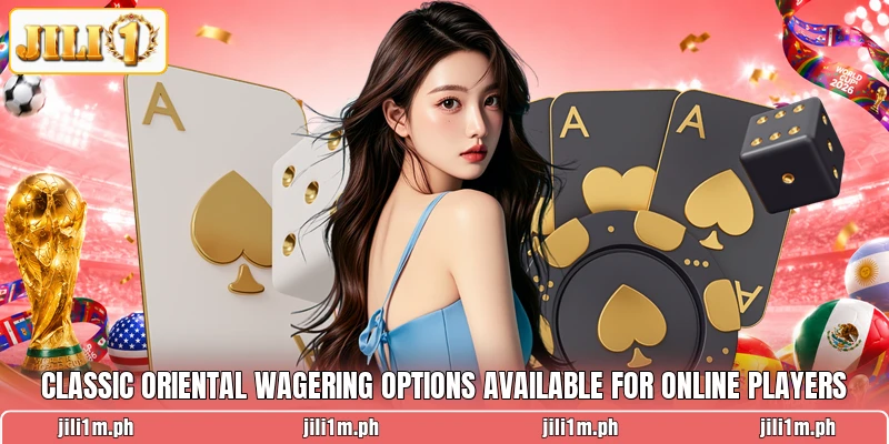 Classic oriental wagering options available for online players Classic oriental wagering options available for online players