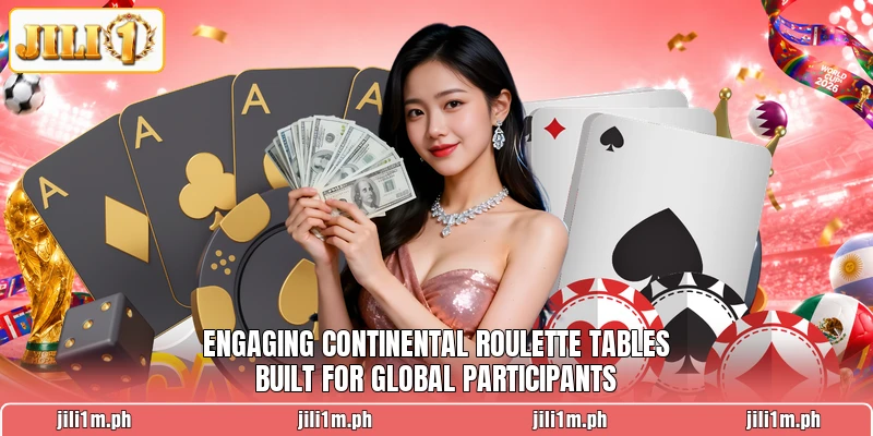 Engaging continental roulette tables built for global participants Engaging continental roulette tables built for global participants