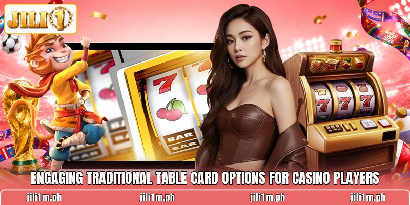 Engaging traditional table card options for casino players Engaging traditional table card options for casino players