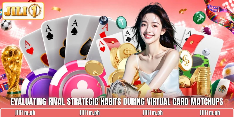 Evaluating rival strategic habits during virtual card matchups