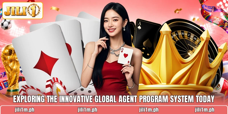 Exploring the innovative global agent program system today Exploring the innovative global agent program system today