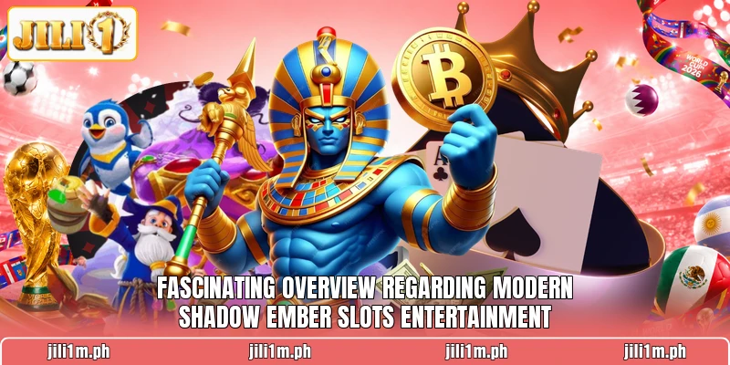 Fascinating overview regarding modern Shadow Ember Slots entertainment Fascinating overview regarding modern Shadow Ember Slots entertainment