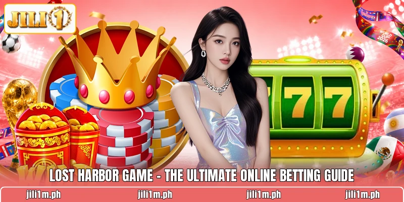 Lost Harbor Game - The Ultimate Online Betting Guide