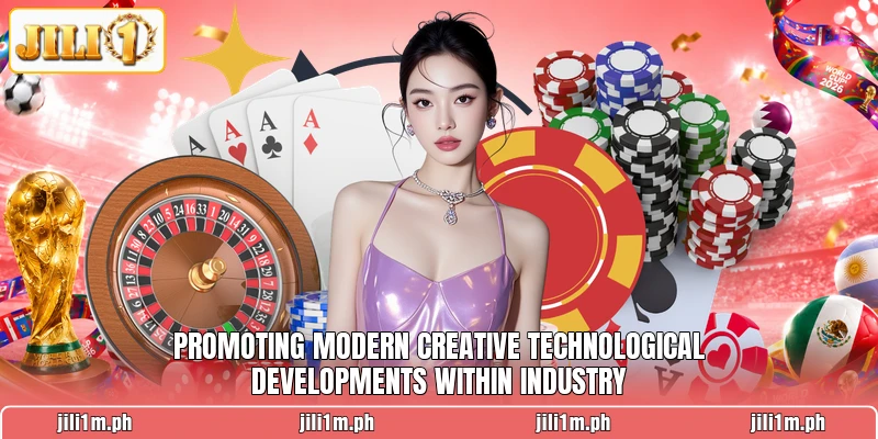 Promoting modern creative technological developments within industry Promoting modern creative technological developments within industry