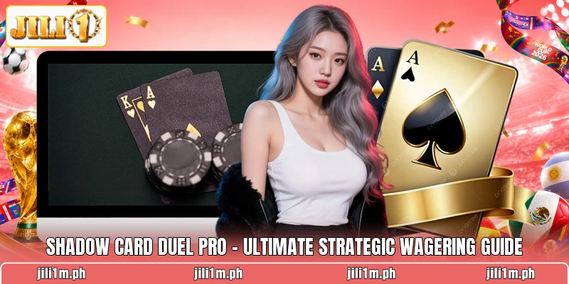 Shadow Card Duel Pro - Ultimate Strategic Wagering Guide