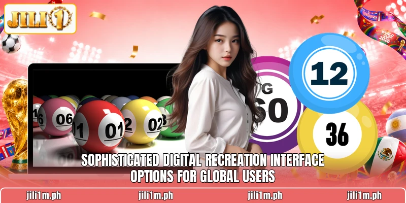 Sophisticated digital recreation interface options for global users Sophisticated digital recreation interface options for global users