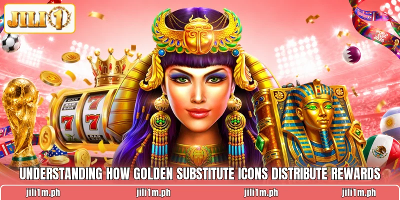 Understanding how golden substitute icons distribute rewards Understanding how golden substitute icons distribute rewards